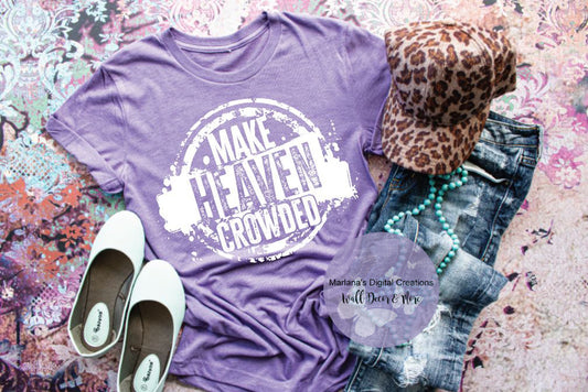 Make Heaven Crowded - Screen Print