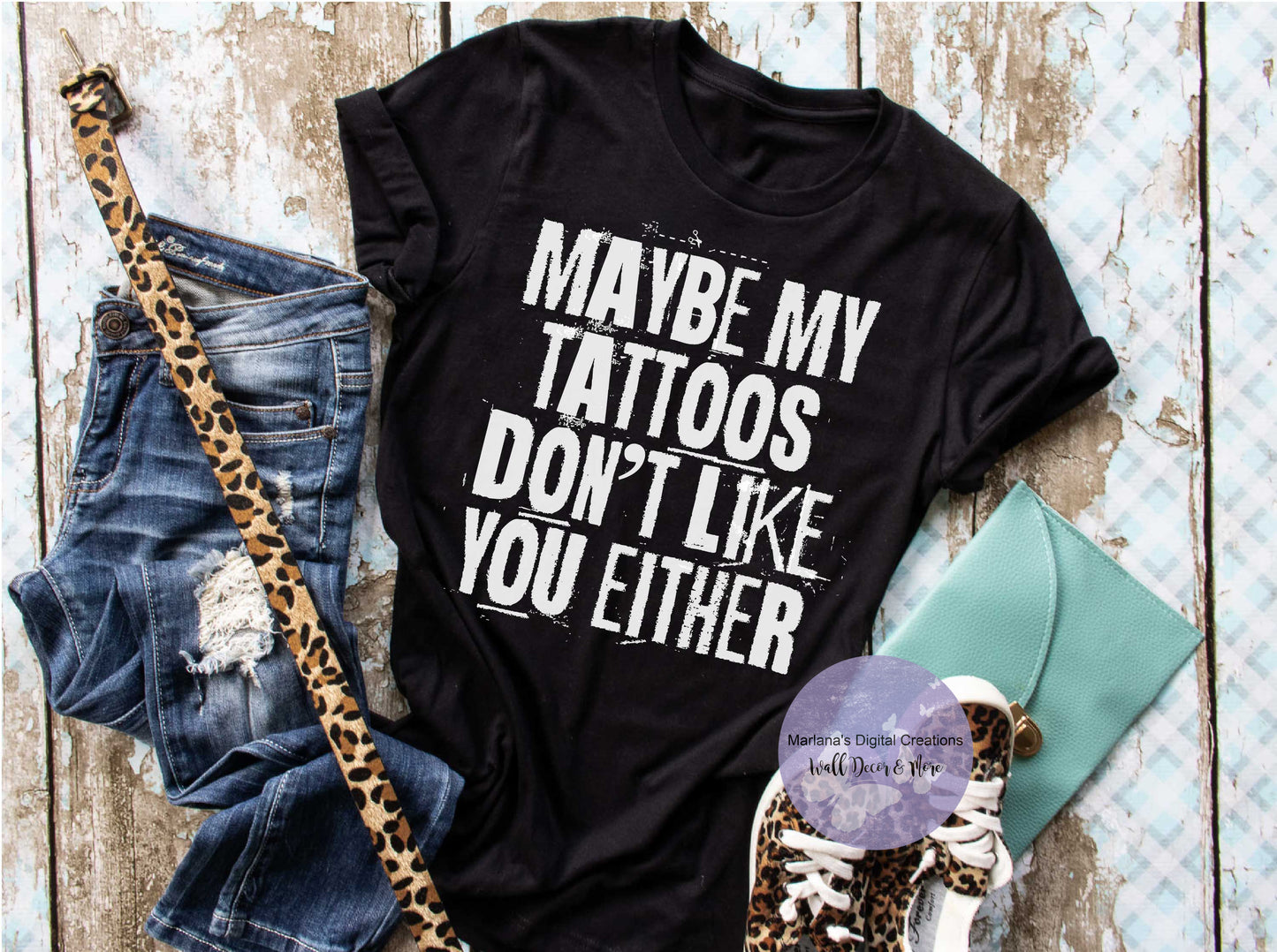 Maybe My Tattoos Don't Like You Either HMD - Screen Print