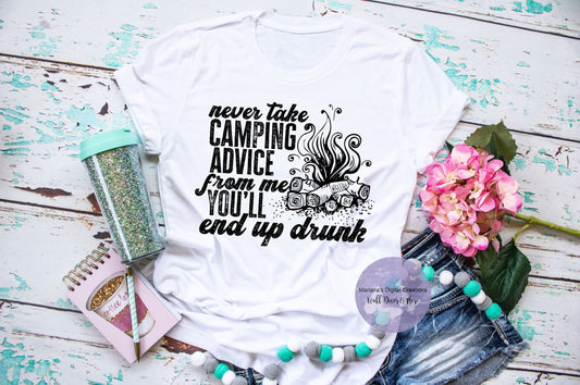 Never Take Camping Advice From Me You'll End Up Drunk HMD - Screen Print