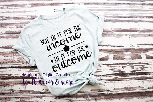 Not In It For Income-Outcome - Vinyl Print