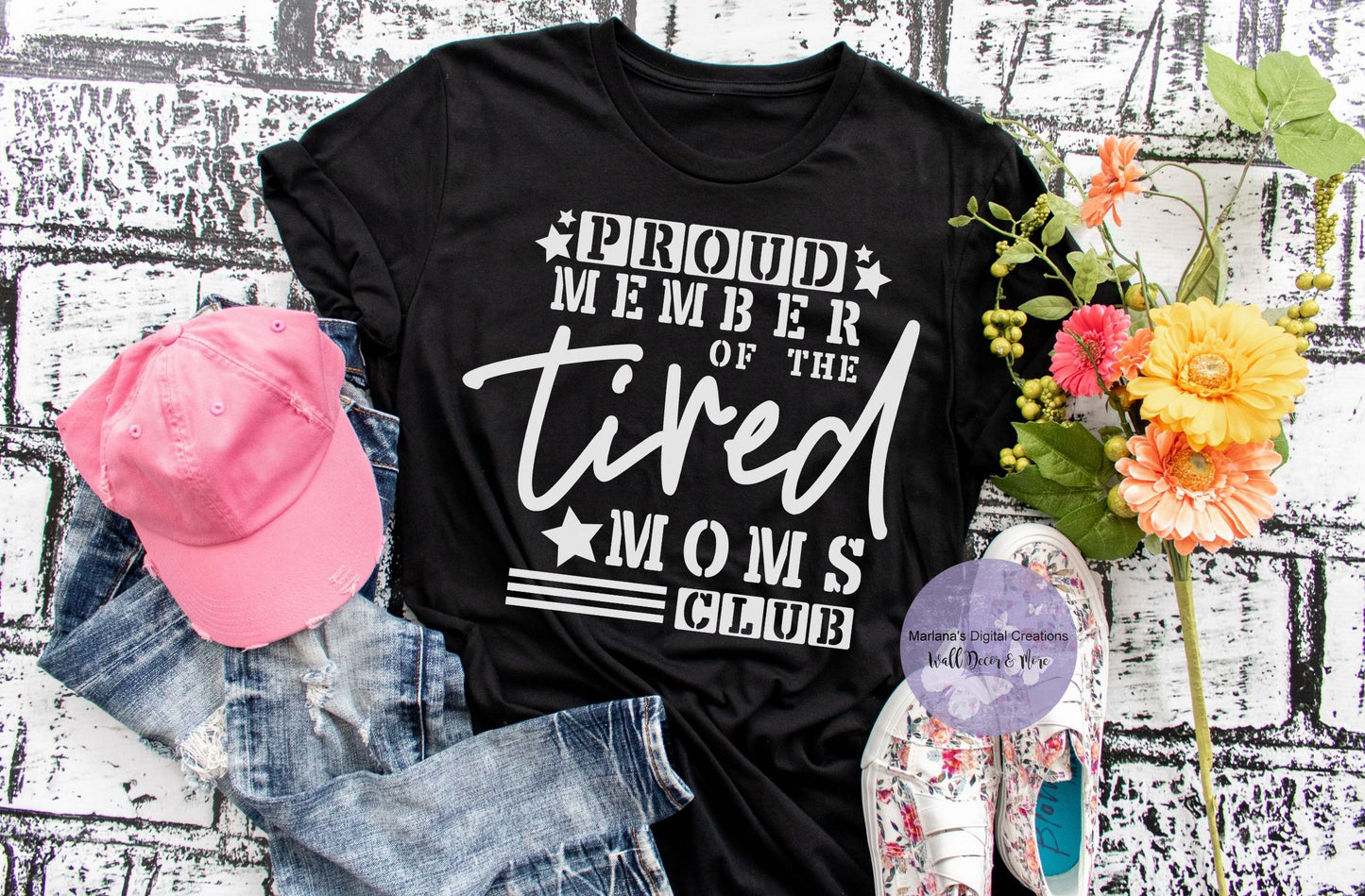 Proud Member Of The Tired Moms Club HMD - Screen Print