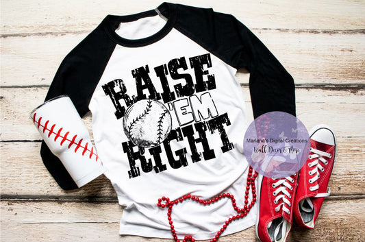 Raise Em Right Baseball - Screen Print