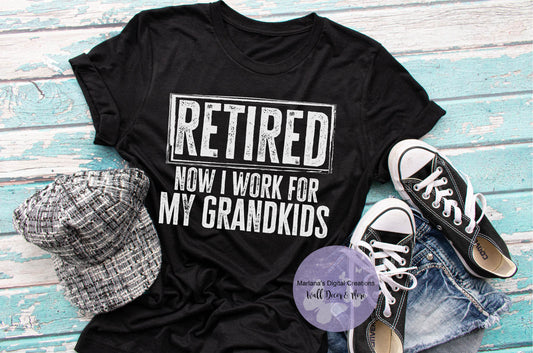 Retired Now I Work For My Grandkids HMD - Screen Print