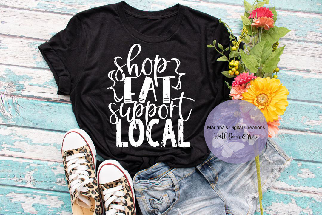 Shop Eat Support Local - Screen Print