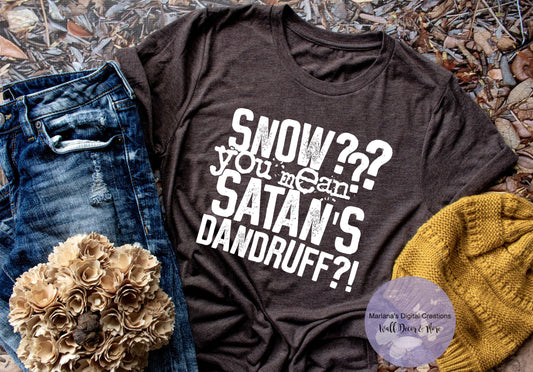 Snow? You Mean Satan's Dandruff HMD - Screen Print