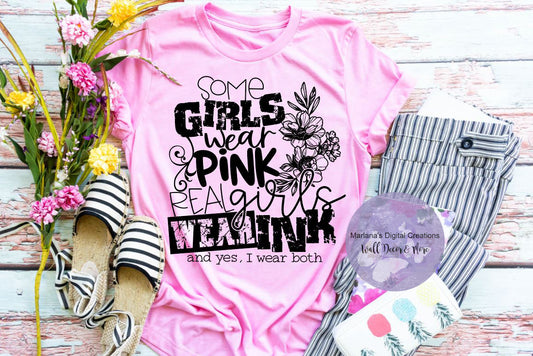 Some Girls Wear Pink Real Girls Wear Ink - Screen Print