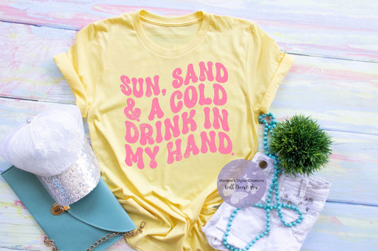 Sun Sand & A Cold Drink In My Hand HMD - Screen Print