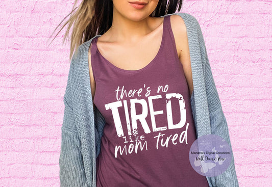 There's No Tired Like Mom Tired HMD - Screen Print