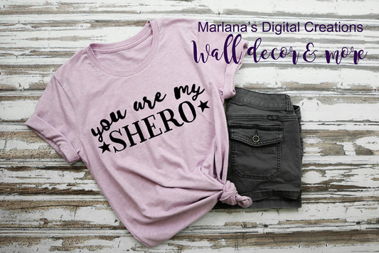 You Are My Shero - Vinyl Print