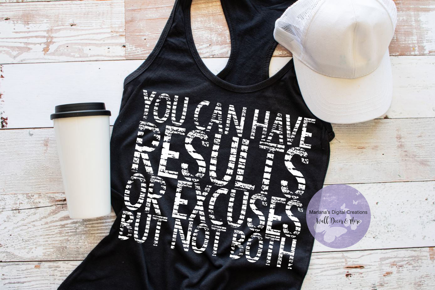 You Can Have Results Or Excuses - Screen Print