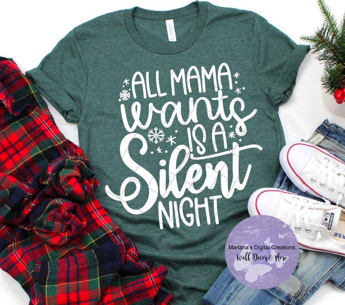 All Mama Wants Is A Silent Night - Screen Print