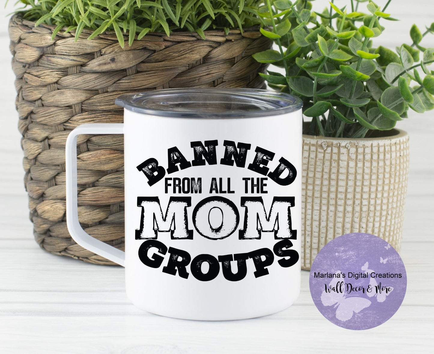 Banned From All The Mom Groups 14oz Townie Mug