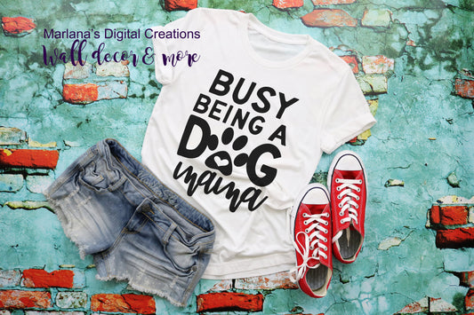 Busy Being A Dog Mom - Vinyl Print