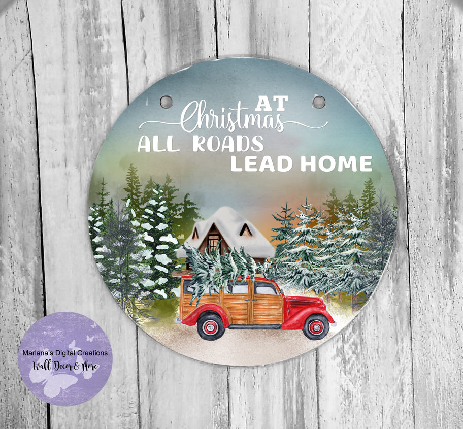 At Christmas All Roads Lead Home Truck - Circle Sign