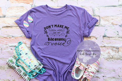 Don't Make Me Use My Mom Voice - Vinyl Print