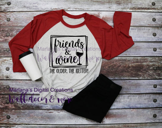 Friends Wine Older - Vinyl Print