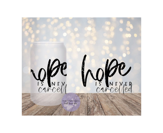 Hope Is Never Cancelled 16oz Frosted Glass Tumbler