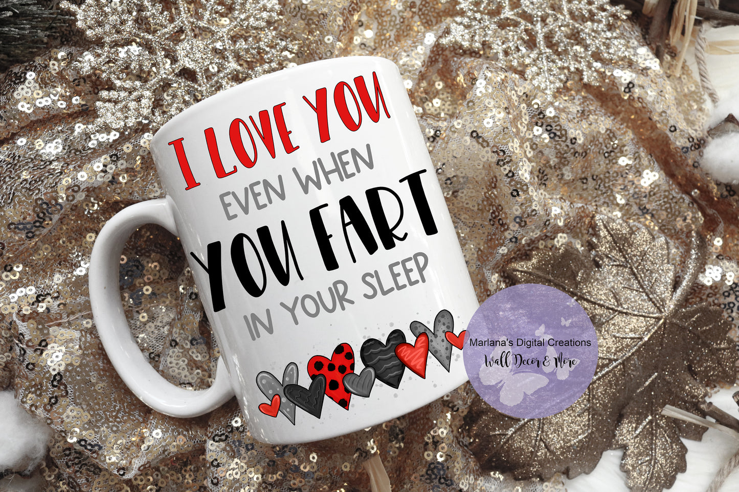 I Love You Even When You Fart In Your Sleep Red - Mug