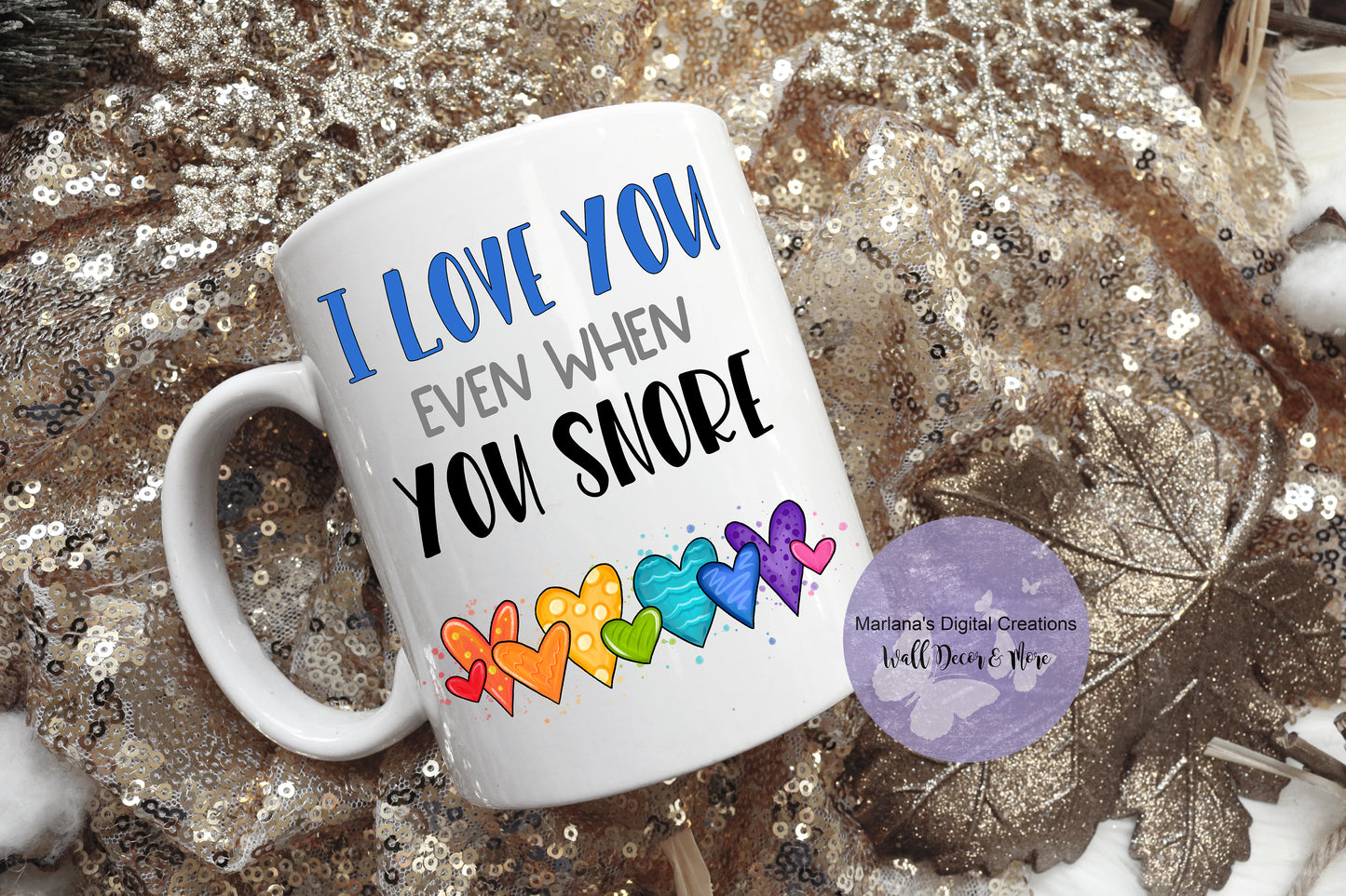 I Love You Even When You Snore Blue - Mug