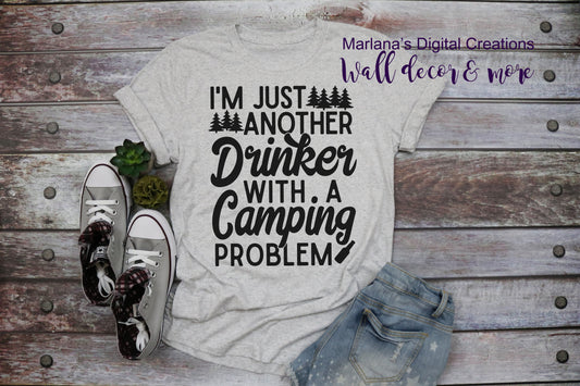 Just Another Drinker With a Camping Problem - Vinyl Print