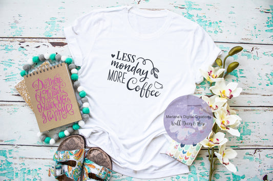 Less Monday More Coffee - Vinyl Print