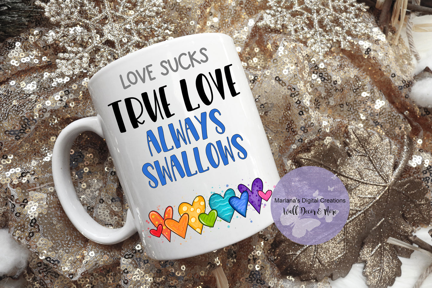 Love Sucks True Love Always Swallows Blue - Mug