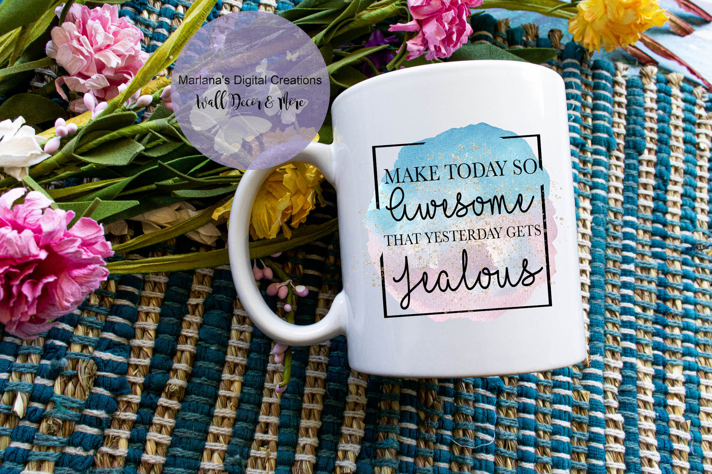 Make Today So Awesome That Yesterday Gets Jealous - Mug