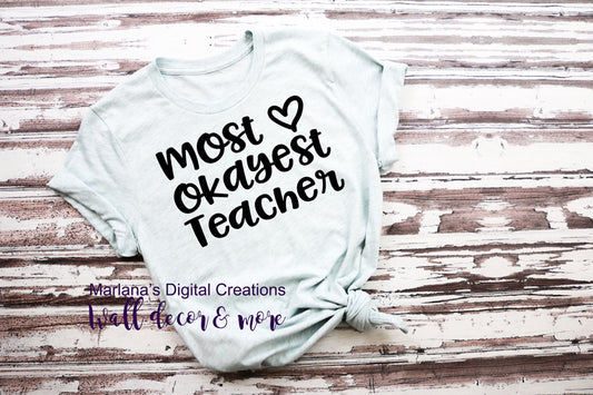 Most Okayest Teacher - Vinyl Print