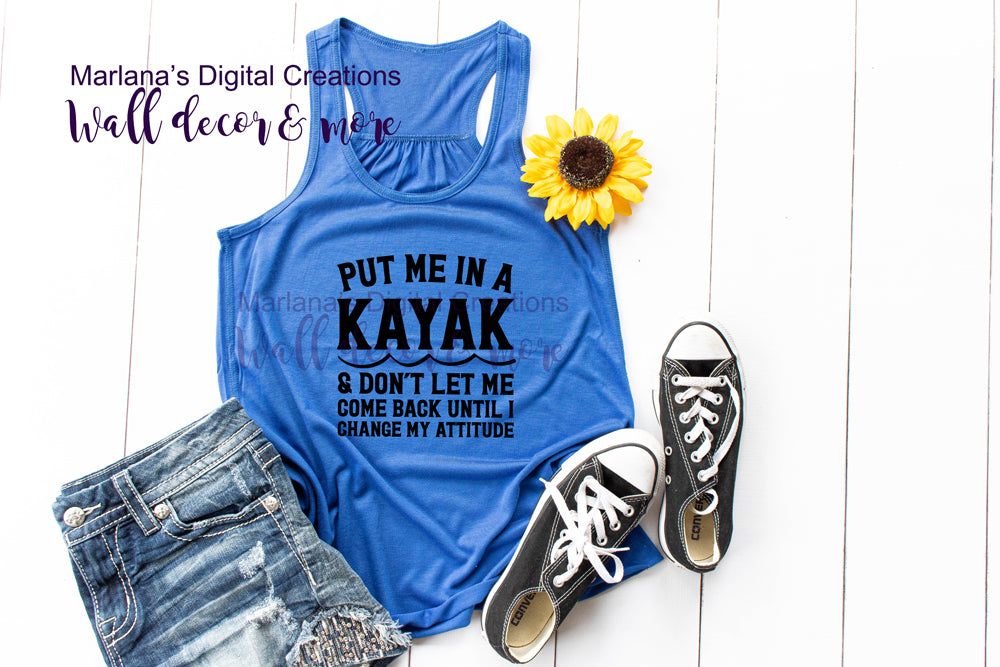 Put Me In Kayak Until Change Attitude - Vinyl Print