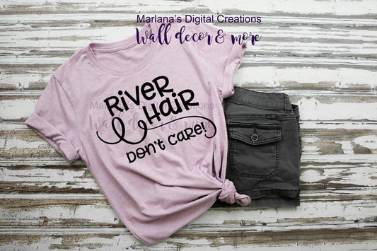 River Hair Don't Care - Vinyl Print