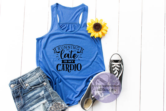 Running Late Is My Cardio - Vinyl Print