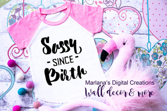 Sassy Since Birth -Youth Vinyl Print