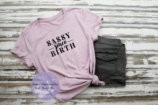 Sassy Since Birth - Vinyl Print