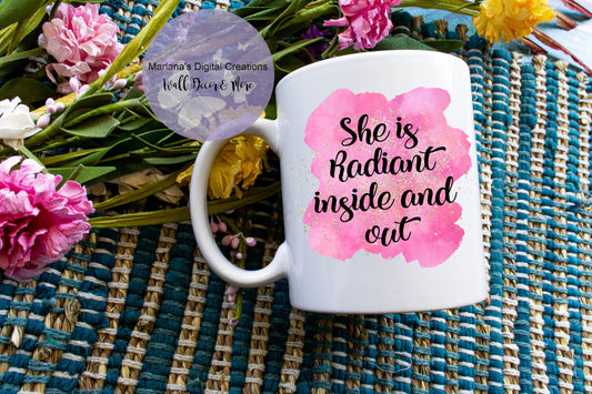 She Is Radiant Inside And Out - Mug