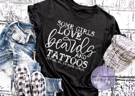 Some Girls Love Beards And Tattoos HMD - Screen Print