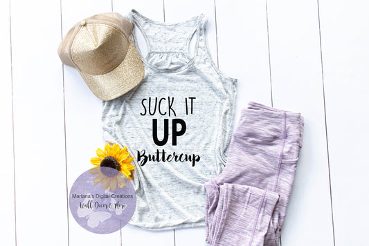 Suck It Up Buttercup - Vinyl Print