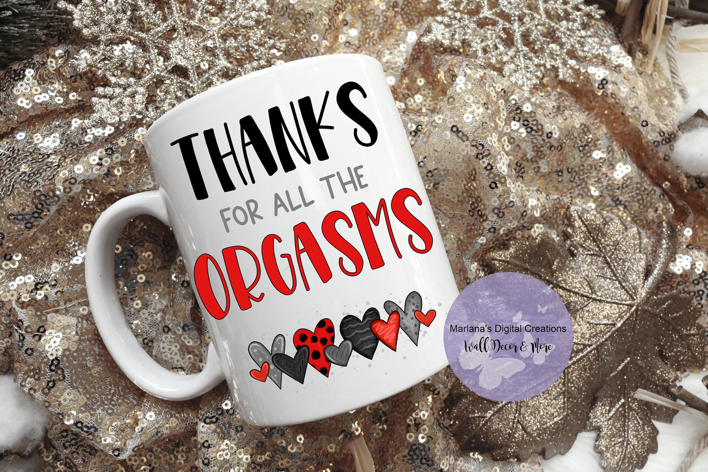Thanks For All The Orgasms Hearts Red - Mug