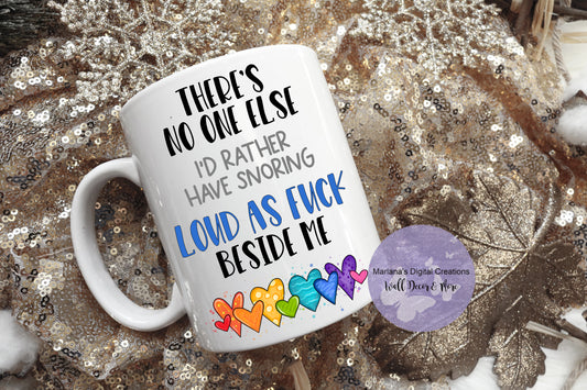 There's No One Else I'd Rather Have Snoring Blue - Mug