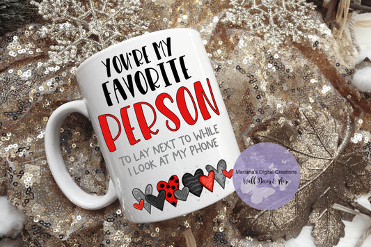 You're My Favorite Person Look At Phone Red - Mug