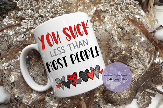 You Suck Less Than Most People Red - Mug